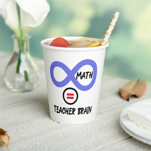 Teacher brain = ∞ math Algebra Teacher T-shirt Paper Cups (Insitu)