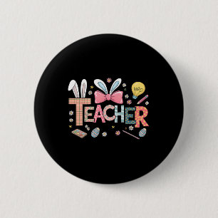 Teacher Bunny Easter Funny Easter Tee For Teachers 6 Cm Round Badge