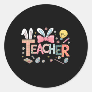 Teacher Bunny Easter Funny Easter Tee For Teachers Classic Round Sticker