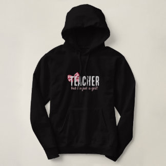 Teacher, But I'm Just a Girl! funny simple cute  Hoodie
