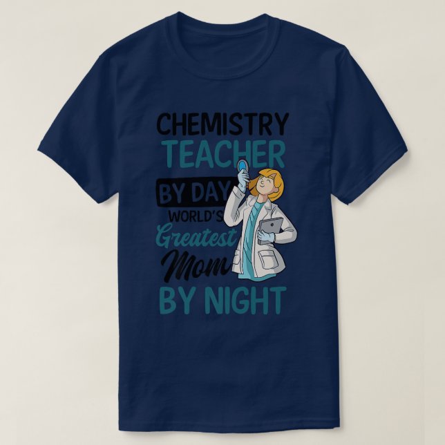 Teacher By Day Mum By Night Design Chemistry Teach T-Shirt (Design Front)