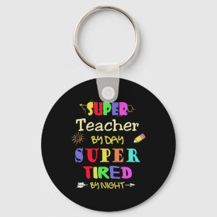 Teacher By Day Super Tired By Night Funny School  Key Ring