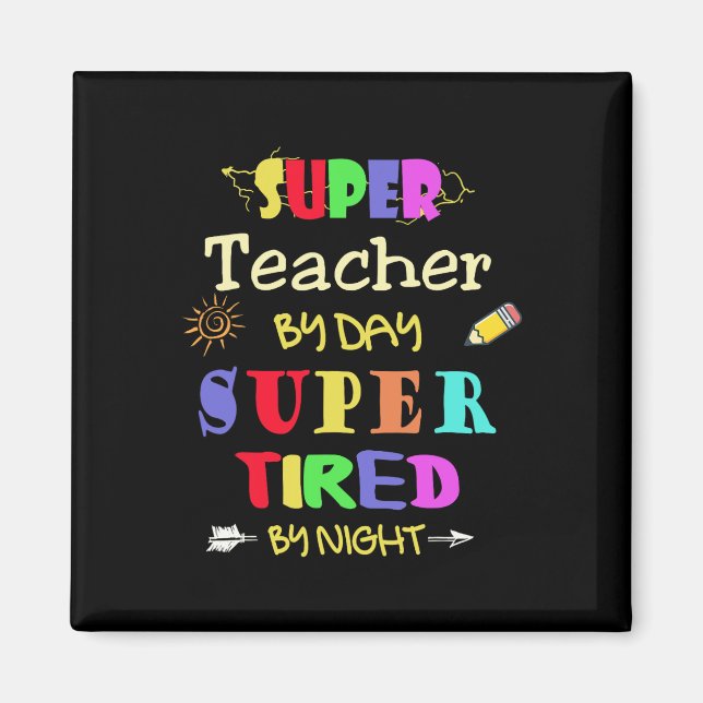Teacher By Day Super Tired By Night Funny School  Magnet (Front)