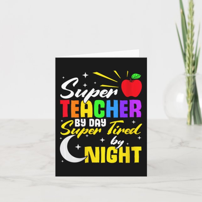 Teacher By Day Super Tired By Night Teacher School Card (Front)