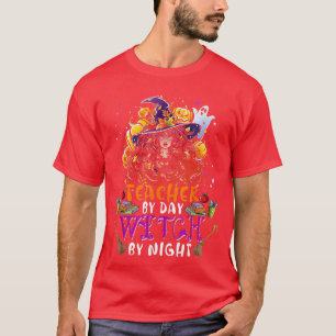 Teacher By Day Witch By Night Funny Witch Scary Pu T-Shirt