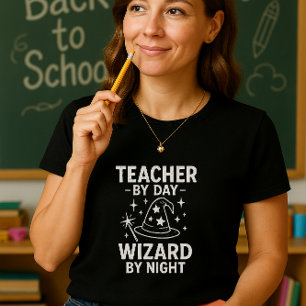 Teacher By Day Wizard By Night; Funny Educator T-Shirt