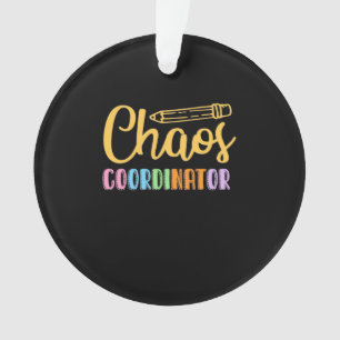 Teacher Chaos Coordinator Ornament