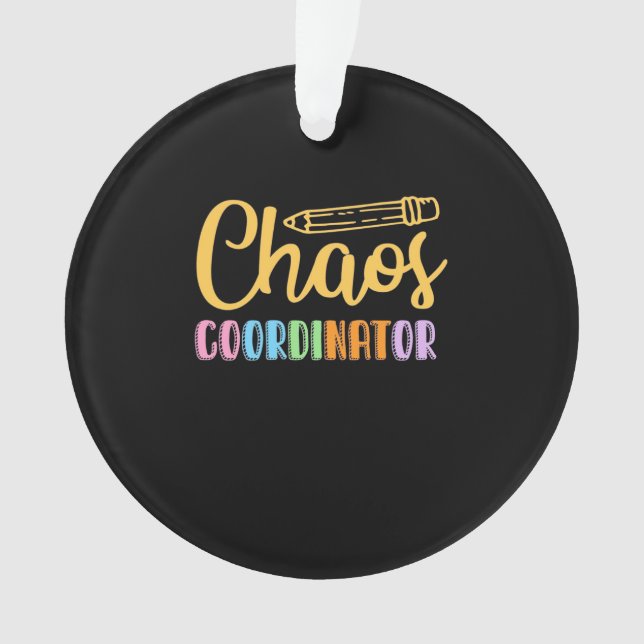 Teacher Chaos Coordinator Ornament (Front)