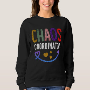 Teacher Chaos Coordinator Sweatshirt
