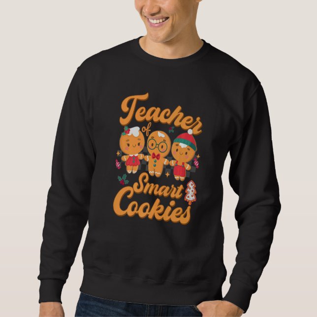 Teacher Christmas  Cute Gingerbread Cookies Xmas Sweatshirt (Front)