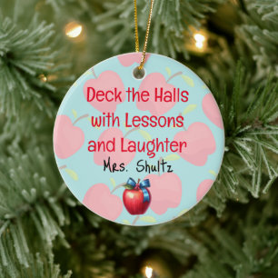 Teacher Christmas "Deck the Halls" Ceramic Ornament