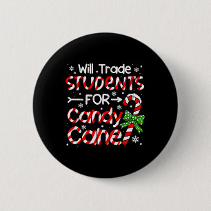 Teacher Christmas Funny Will Trade Students For Ca 6 Cm Round Badge