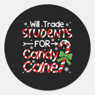 Teacher Christmas Funny Will Trade Students For Ca Classic Round Sticker