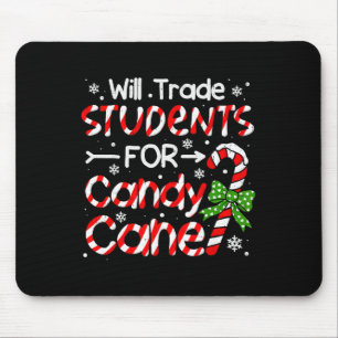 Teacher Christmas Funny Will Trade Students For Ca Mouse Pad