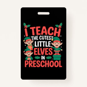 Teacher Christmas I Teach Cutest Elves Preschool  ID Badge