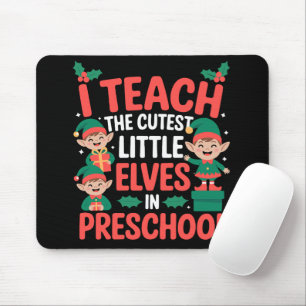 Teacher Christmas I Teach Cutest Elves Preschool Mouse Pad