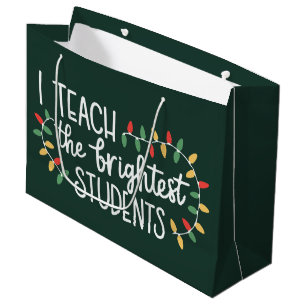 Teacher Christmas I Teach The Brightest Students Large Gift Bag