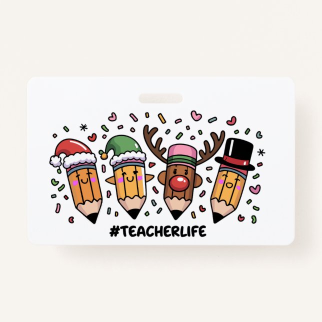 Teacher Christmas Pencils Teacher Life Merry Xmas  ID Badge (Front)