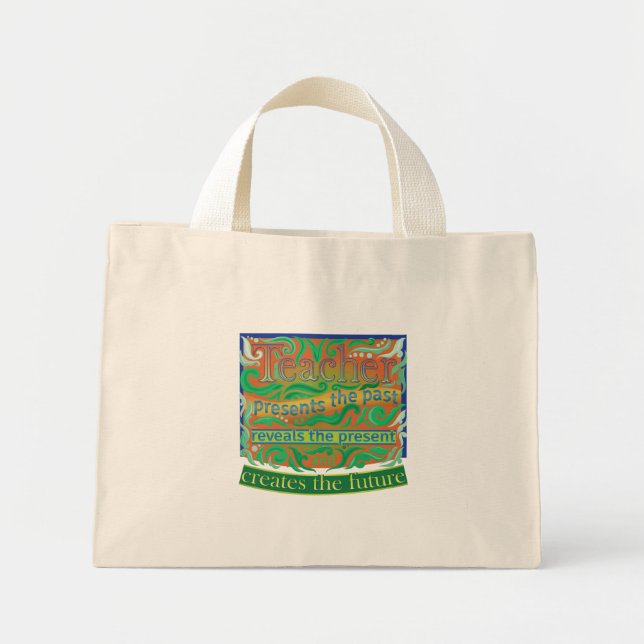 Teacher create the future / Teacher Appreciation Mini Tote Bag (Front)