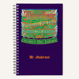 Teacher create the future / Teacher Appreciation Notebook