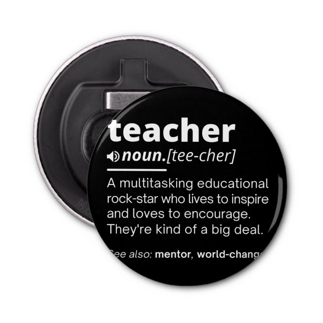 Teacher Definition - Funny Teaching School Teacher Bottle Opener (Front)
