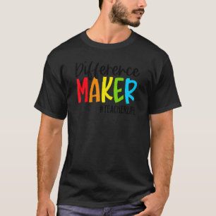 Teacher Difference Maker Teacher Life Back To Scho T-Shirt