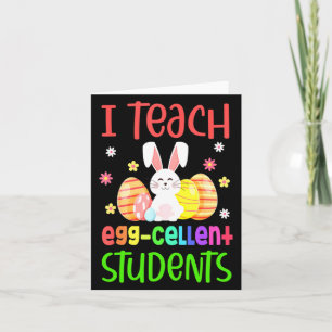 Teacher Easter Day I Teach Egg Cellent Students  Card