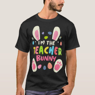 Teacher Easter Matching Family Party Bunny Happy E T-Shirt