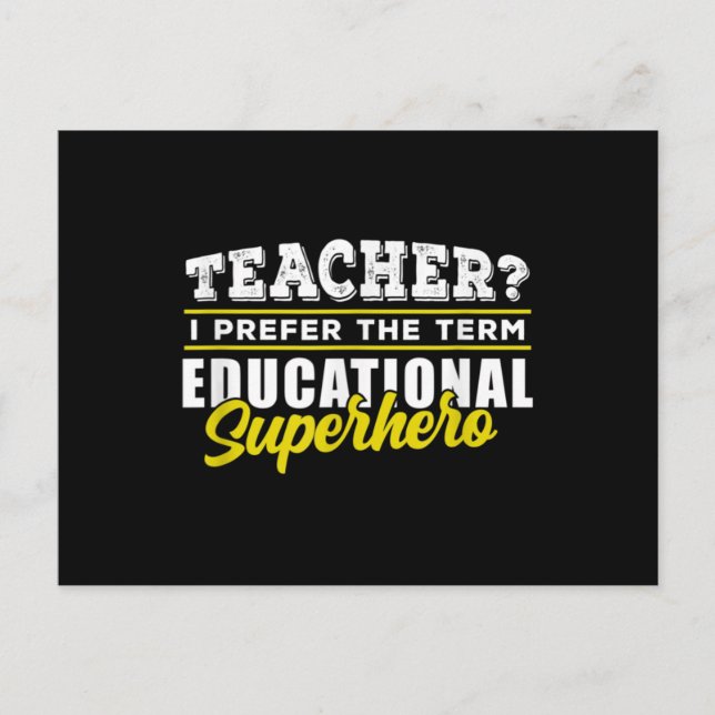 Teacher - Educational Superhero - School Teachers Postcard (Front)