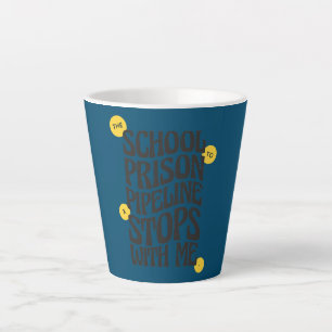 Teacher Educator The School to Prison Pipeline Latte Mug