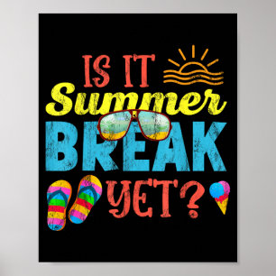 Teacher End of Year Funny Saying Is Summer Break Poster