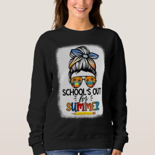 Teacher End Of Year  School's Out For Summer, Last Sweatshirt