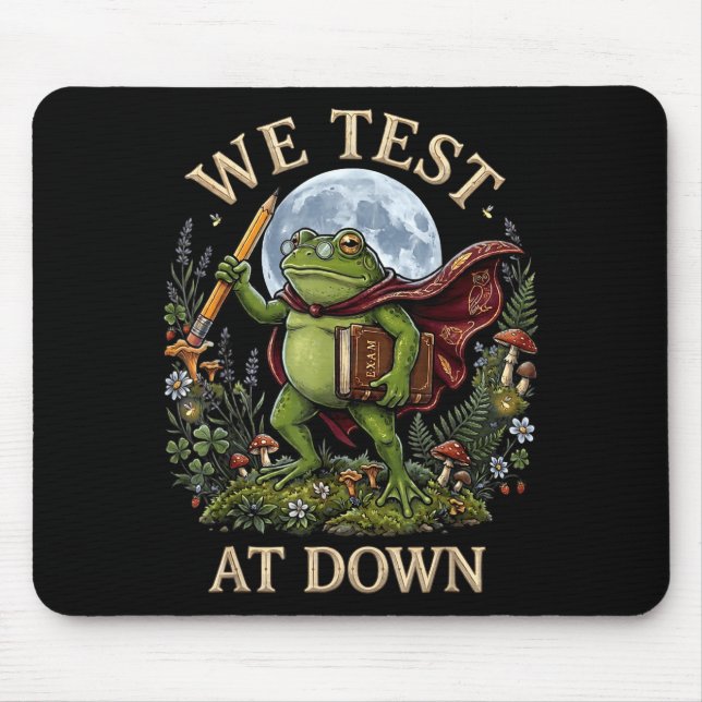 Teacher frog test at dawn test day coordinator mouse pad (Front)