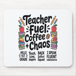 Teacher Fuel Coffee Chaos Funny Back To School Tee Mouse Pad