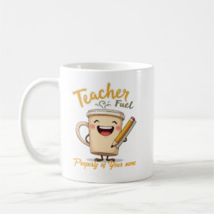 Teacher Fuel Funny Coffee Cup Design