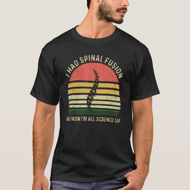 Teacher Fun I Had Spinal Fusion And Now I'M All Sc T-Shirt (Front)