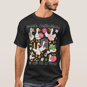 Teacher Funny Goose Back To School Ducks In A T-Shirt