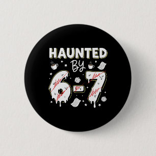 Teacher Funny Haunted By 67 Teaching Meme Gen Z Al 6 Cm Round Badge