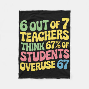 Teacher Funny Overuse 67 Teacher 100 Days Of Schoo Fleece Blanket