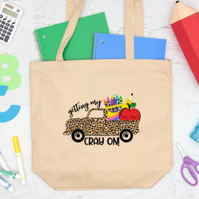 Teacher Getting My Cray On ADD YOUR NAME Large Tote Bag (Creator Uploaded)