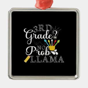 Teacher Gift 3rd Grade No Prob Llama Metal Ornament