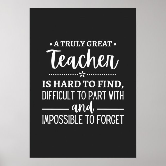 teacher Gift, A Truly Great Teacher Poster (Front)