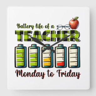 Teacher Gift   Battery Life Of A Teacher Square Wall Clock