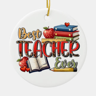 Teacher Gift | Best Teacher Ever Ceramic Ornament