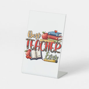 Teacher Gift   Best Teacher Ever Pedestal Sign