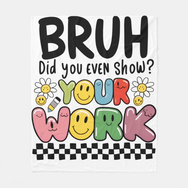 Teacher Gift | Bruh Your Work Fleece Blanket (Front)
