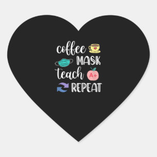 Teacher Gift Coffee Mask Teach Repeat Quarantine Heart Sticker