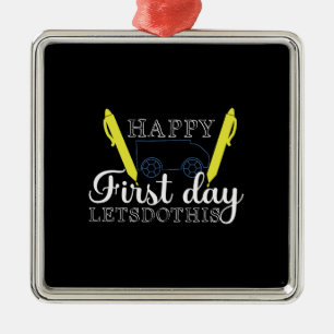 Teacher Gift Happy First Day Let S Do This Metal Ornament