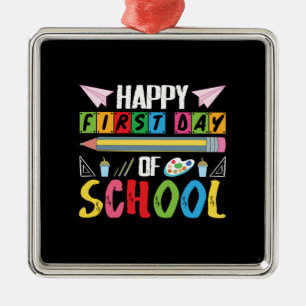 Teacher Gift   Happy First Day Of School Metal Ornament