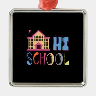 Teacher Gift   Hi School Metal Ornament
